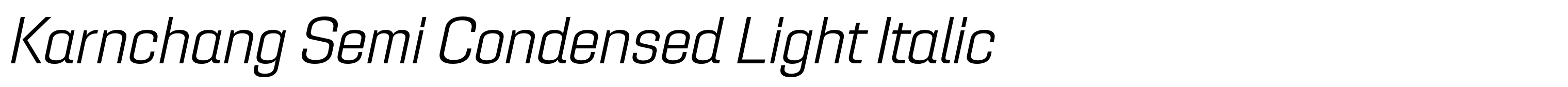 Karnchang Semi Condensed Light Italic